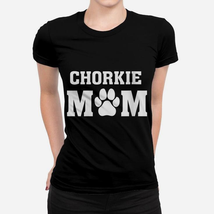 Womens Chorkie Mom - Proud Dog Parent Owner - Puppy Mom Women T-shirt
