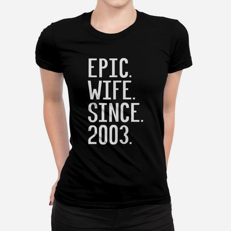 Womens Epic Wife Since 2003, 17Th Wedding Anniversary Gift For Her Women T-shirt