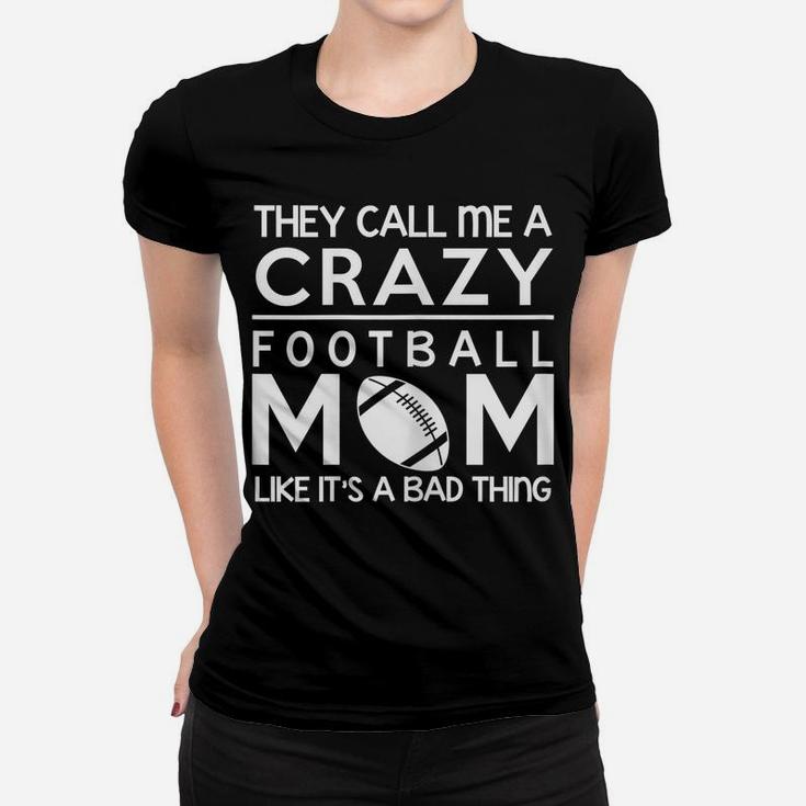 Womens Football Shirt - Crazy Football Proud Mom Gift Women T-shirt