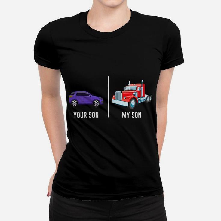 Womens Funny Truck Driver Mom My Son Trucker Proud Mother Gift Women T-shirt
