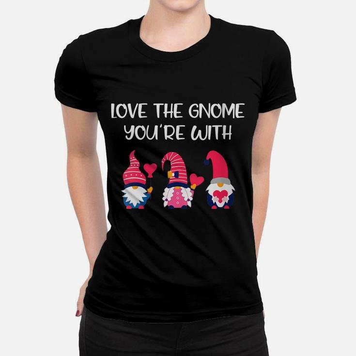 Womens Gnomes Valentines Day Gifts - Love The Gnome You're With Women T-shirt