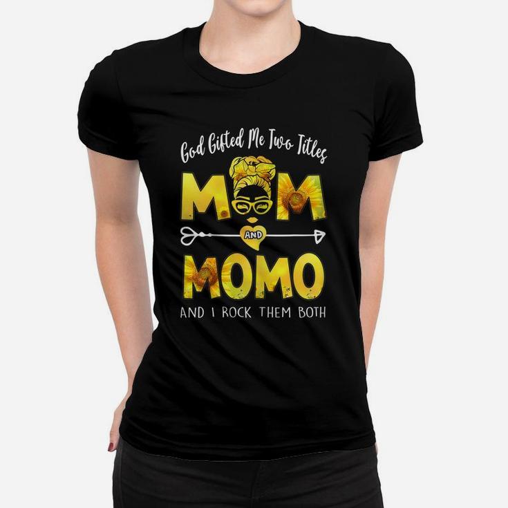 Womens God Gifted Me Two Titles Mom And Momo Mother's Day Sunflower Women T-shirt