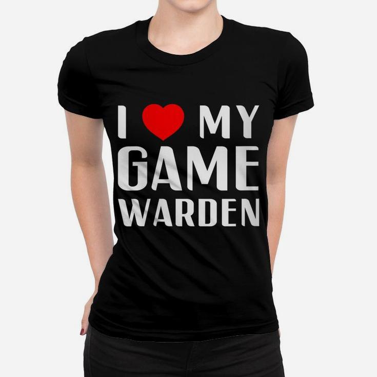 Womens I Love My Game Warden Proud Girlfriend Wife Mom Mother Gift Women T-shirt
