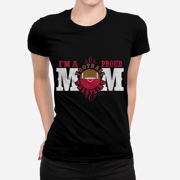 Womens I'm A Proud Football Wrestling Mom - Combined Sports Women T-shirt