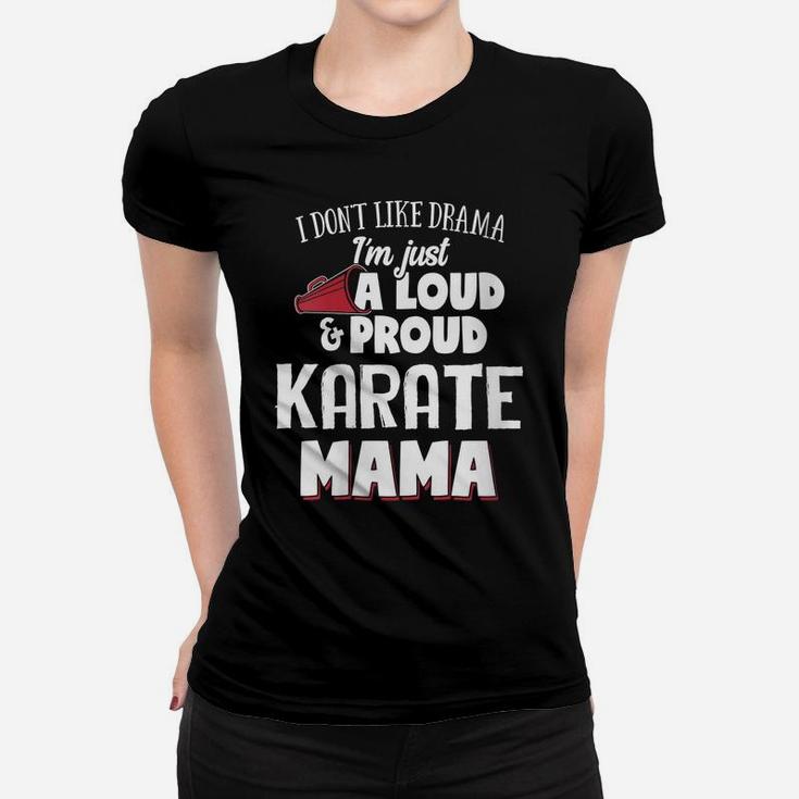Womens Karate Mom Design - Loud And Proud Mama Women T-shirt