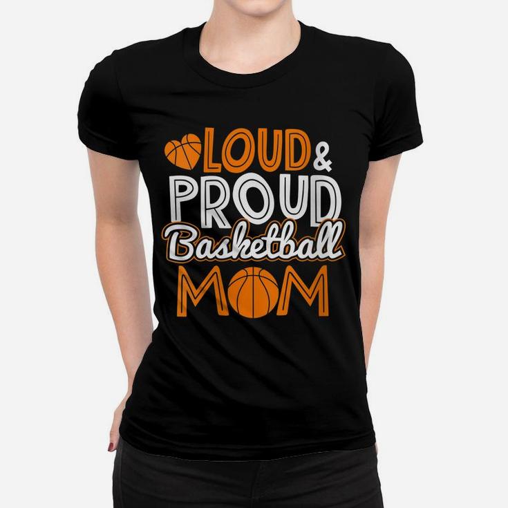 Womens Loud Proud Basketball Mom Gift Mama Grandma Women T-shirt