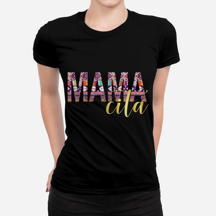 Womens Mamacita Serape For Women Cinco De Mayo Mexocan Mom Gift Women T-shirt