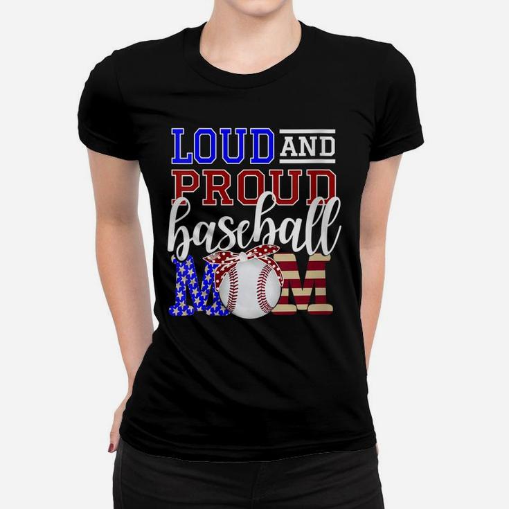 Womens Mom Baseball Loud & Proud Mom Mama Parent Sports Team Fan Women T-shirt