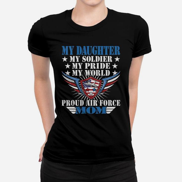 Womens My Daughter Is A Soldier Airwoman Proud Air Force Mom Gift Women T-shirt