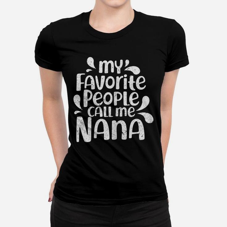 Womens My Favorite People Call Me Nana Shirt Funny Grandma Women T-shirt