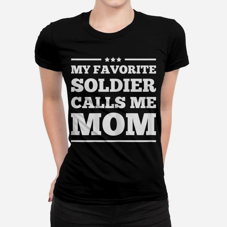 Womens My Favorite Soldier Calls Me Mom Proud Military Army Mothers Women T-shirt