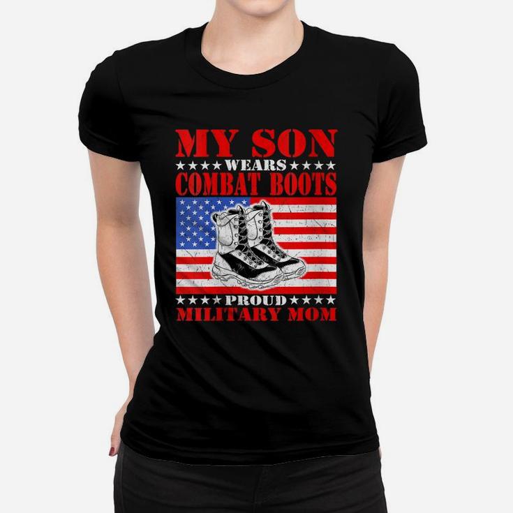 Womens My Son Wears Combat Boots - Proud Military Mom Mother Gift Women T-shirt