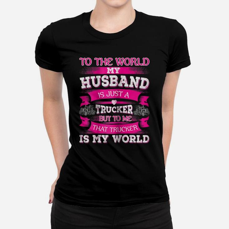 Womens My Truck Driver Is My World Trucker Wife T Shirt Gift Women T-shirt