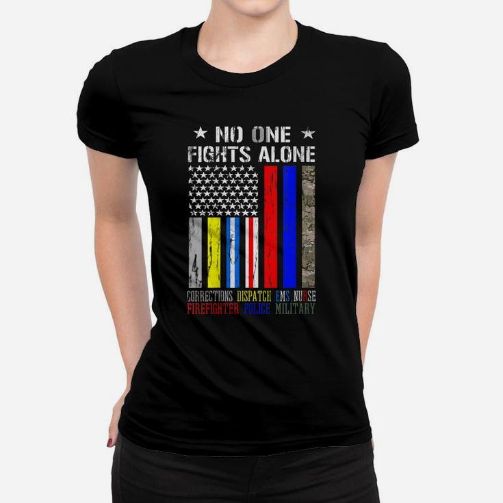 Womens No One Fights Alone Flag Firefighter Military Police Nurse Women T-shirt
