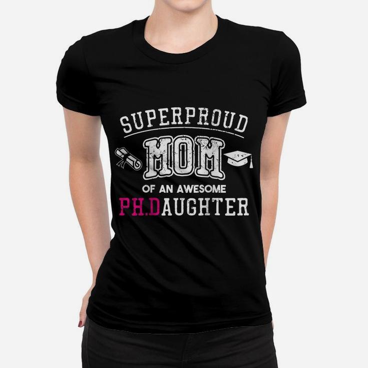 Womens Phd Mom Proud Mom Of Phd Graduate Daughter Raglan Baseball Tee Women T-shirt