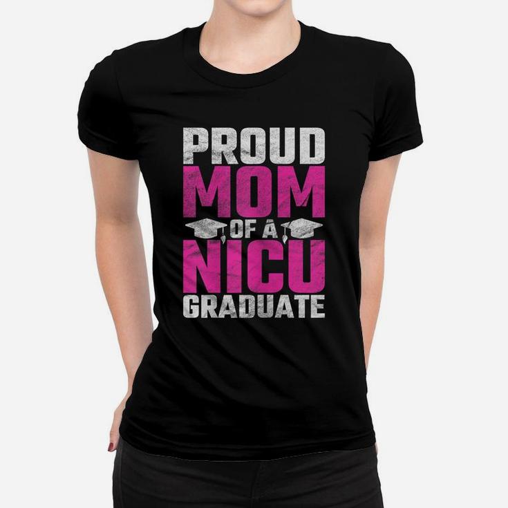 Womens Premature Newborn Nurse Gift Proud Mom Nicu Graduate Funny Women T-shirt