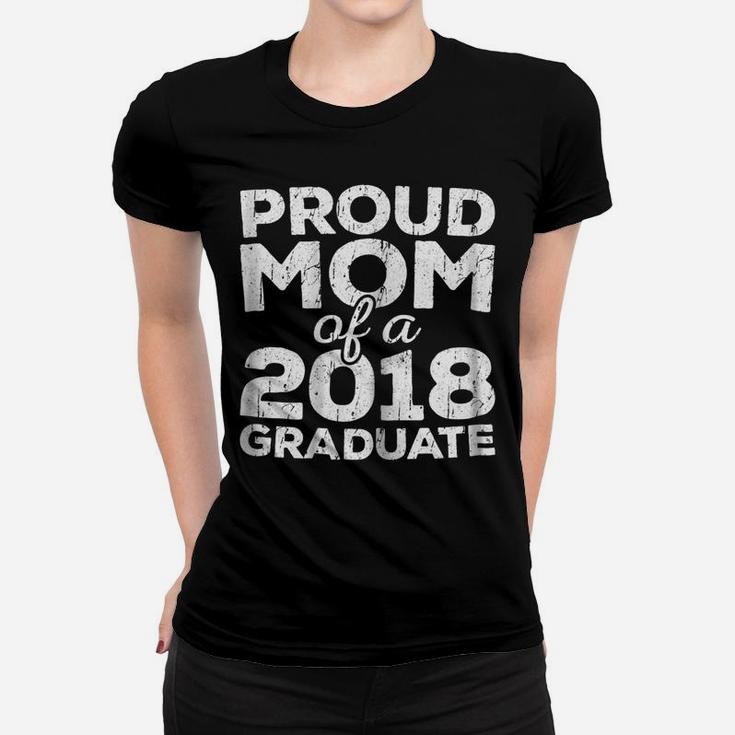 Womens Proud Mom Of A 2018 Graduate  Senior Class Graduation Women T-shirt