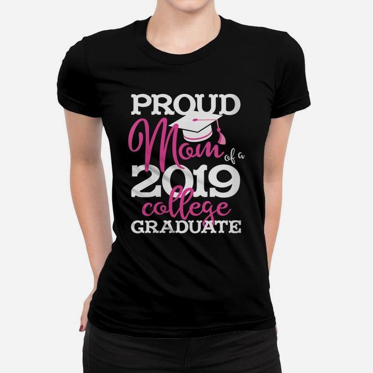 Womens Proud Mom Of A 2019 College Graduate Women T-shirt