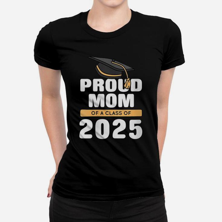 Womens Proud Mom Of A Class Of 2025 Graduate Senior 25 Graduation Women T-shirt