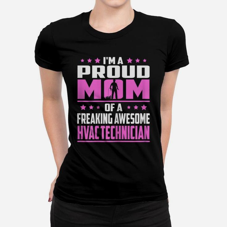Womens Proud Mom Of A Freaking Awesome Hvac Technician T-Shirt Women T-shirt