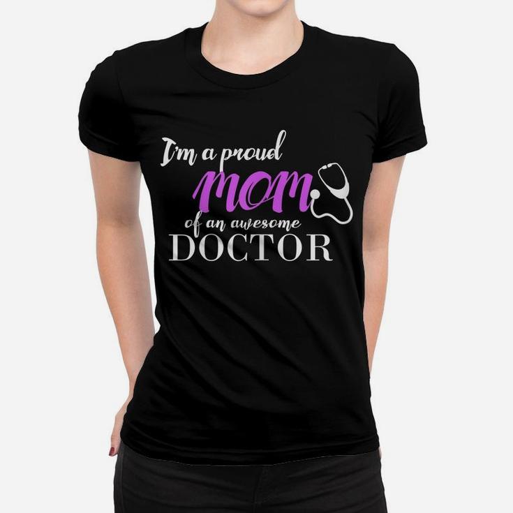 Womens Proud Mom Of An Awesome Doctor , Gift For Mother Women T-shirt