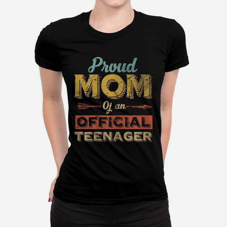 Womens Proud Mom Of An Official Teenager 13Th Birthday Son Daughter Women T-shirt