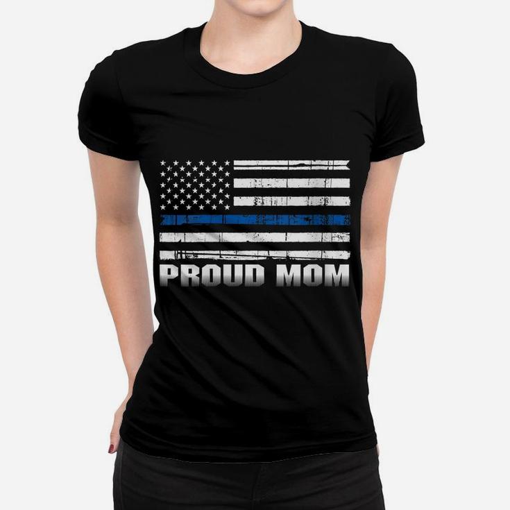 Womens Proud Mom Of Police Enforcer Cop Blue Thin Line Shirt Women T-shirt