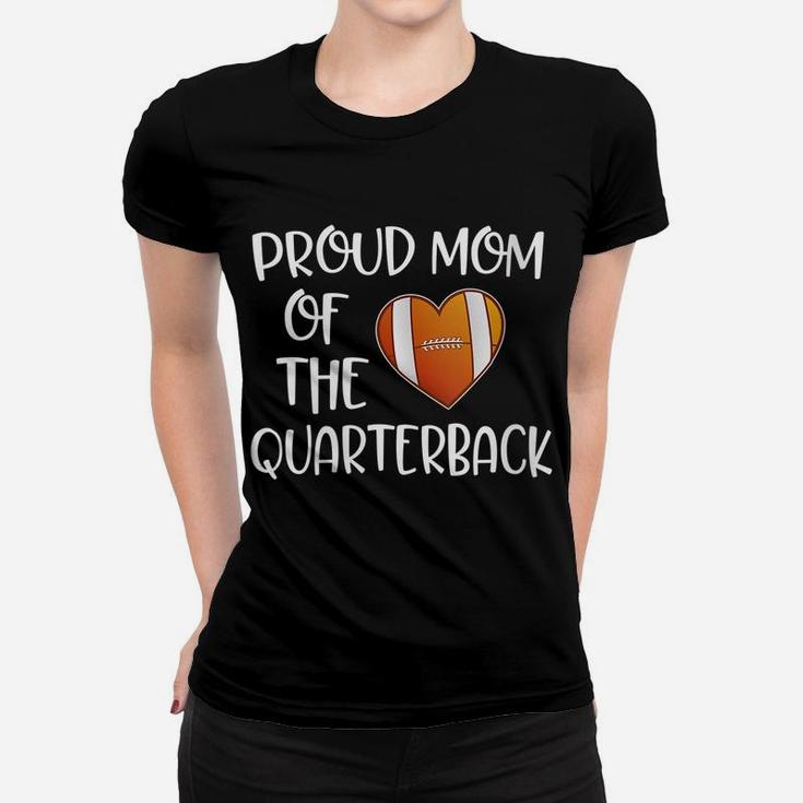 Womens Proud Mom Of The Quarterback Gift For A Football Mama Women T-shirt