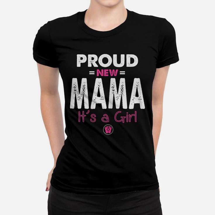 Womens Proud New Mama Its A Girl Shirt Promoted To Mom Gifts Funny Women T-shirt