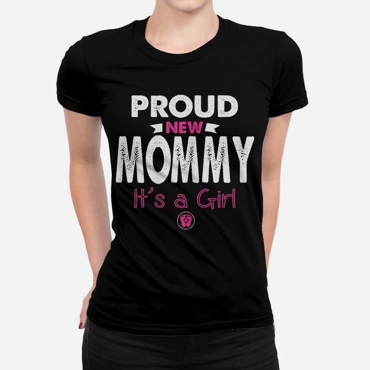 Womens Proud New Mommy It's A Girl Funny Mothers Day Gifts New Mom Women T-shirt