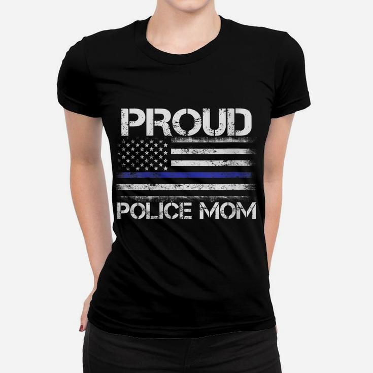 Womens Proud Police Mom Thin Blue Line Flag Law Enforcement Gift Women T-shirt