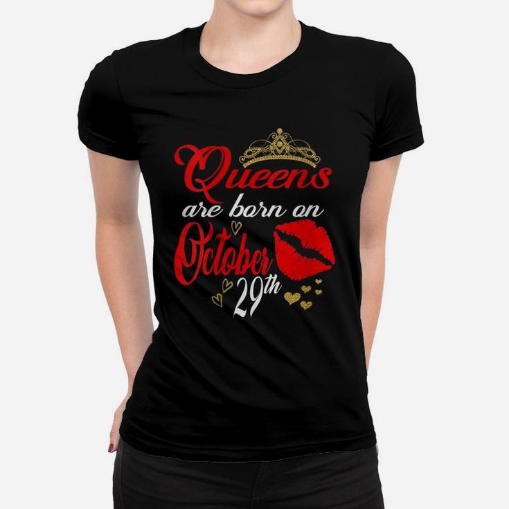 Womens Queens Are Born On October 29Th Scorpio Birthday Girl Diva Women T-shirt