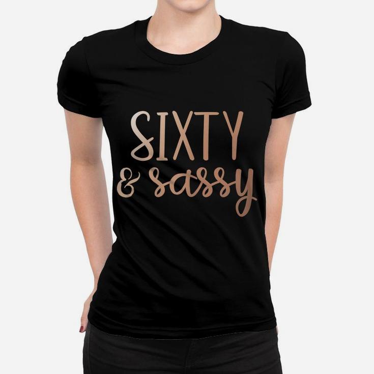 Womens Sixty & Sassy 60Th Birthday Women T-shirt