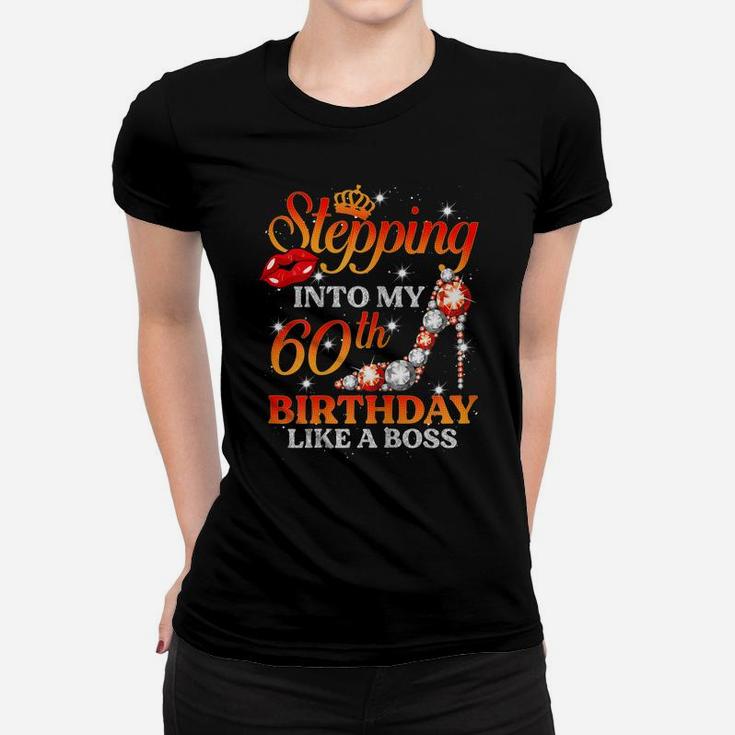 Womens Stepping Into My 60Th Birthday Like A Boss 60 Years Old Gift Women T-shirt