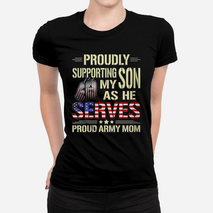 Womens Supporting My Son As He Serves Military Proud Army Mom Gift Women T-shirt