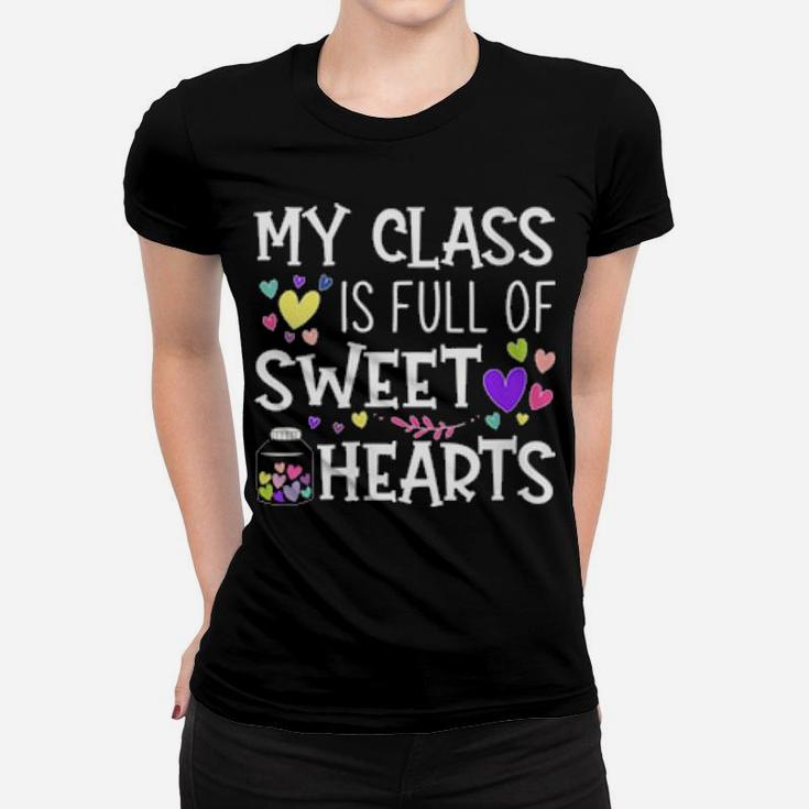 Womens Teacher Valentines Day My Class Is Full Of Sweethearts Women T-shirt