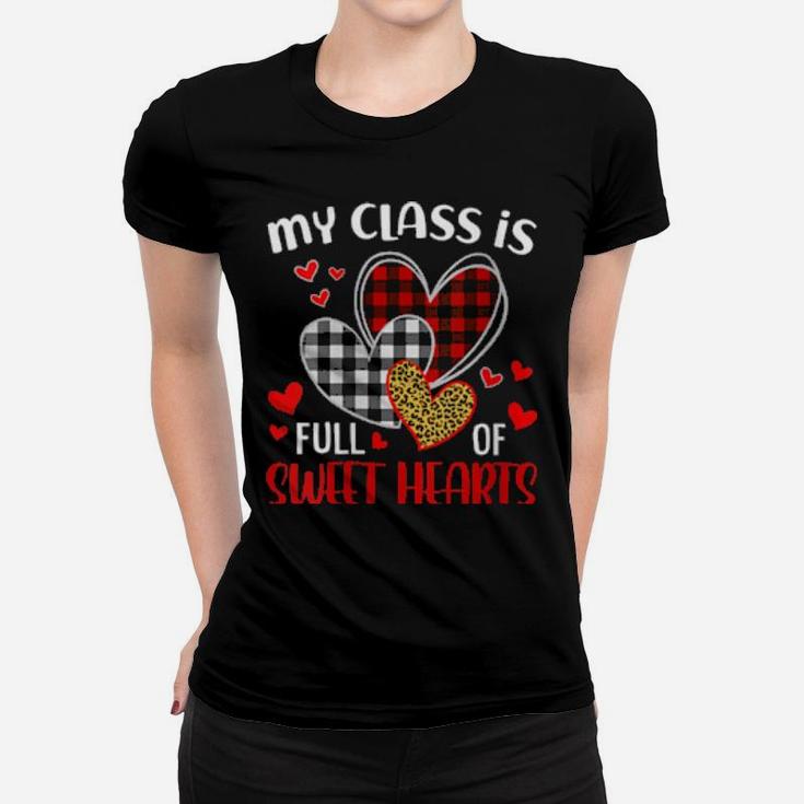 Womens Teacher Valentines Shirt My Class Is Full Of Sweet Hearts Shirt Women T-shirt