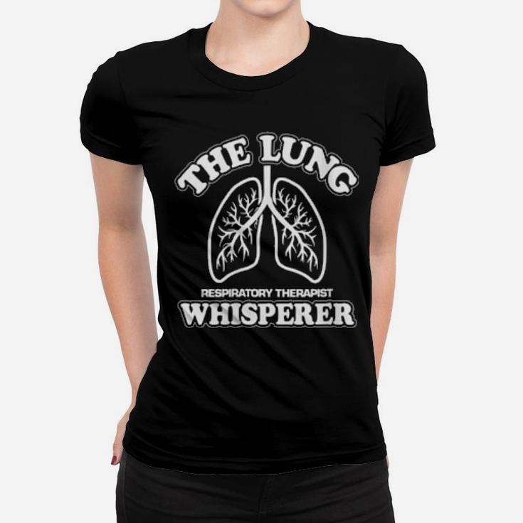 Womens The Lung Whisper For Respiratory Therapist Women T-shirt