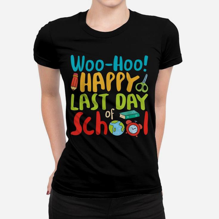 Woo Hoo Happy Last Day Of School T Shirt Teacher Gift Women T-shirt