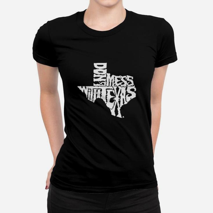 Word Art Dont Mess With Texas Women T-shirt