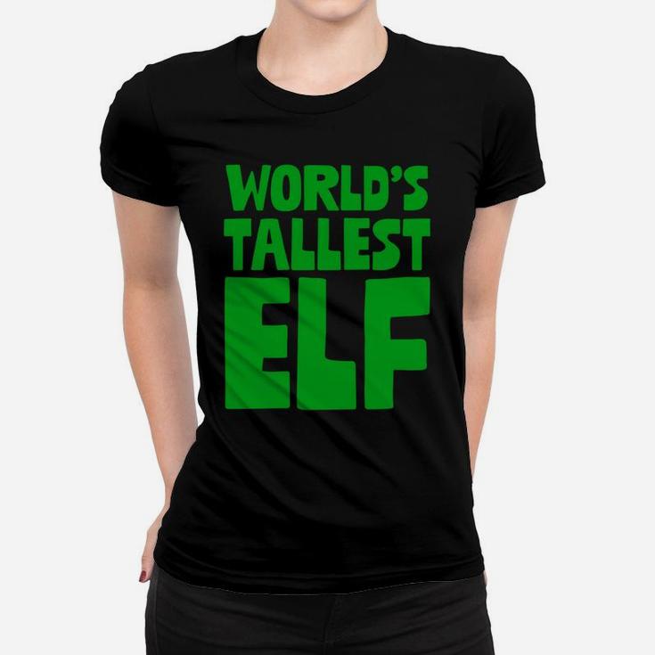 World's Tallest Elf Xmas Santa's Elves Christmas Pun Holiday Women T-shirt