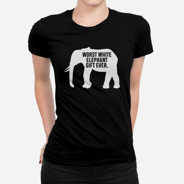 Worst White Elephant Gift Ever Funny For Party Present Women T-shirt