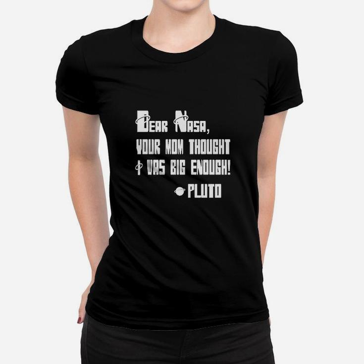 Your Mom Thought I Was Big Enough Pluto Women T-shirt