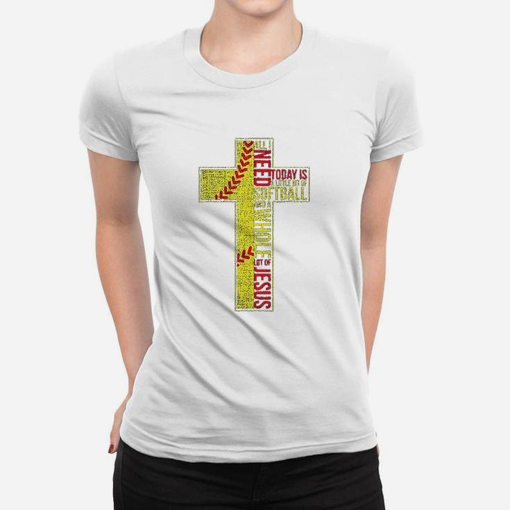 All I Need Is Softball N Jesus Christian Cross Faith Women T-shirt