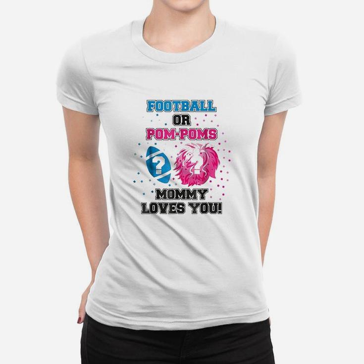 Baby Gender Reveal Football Or Pom Pom Mommy Loves You Women T-shirt