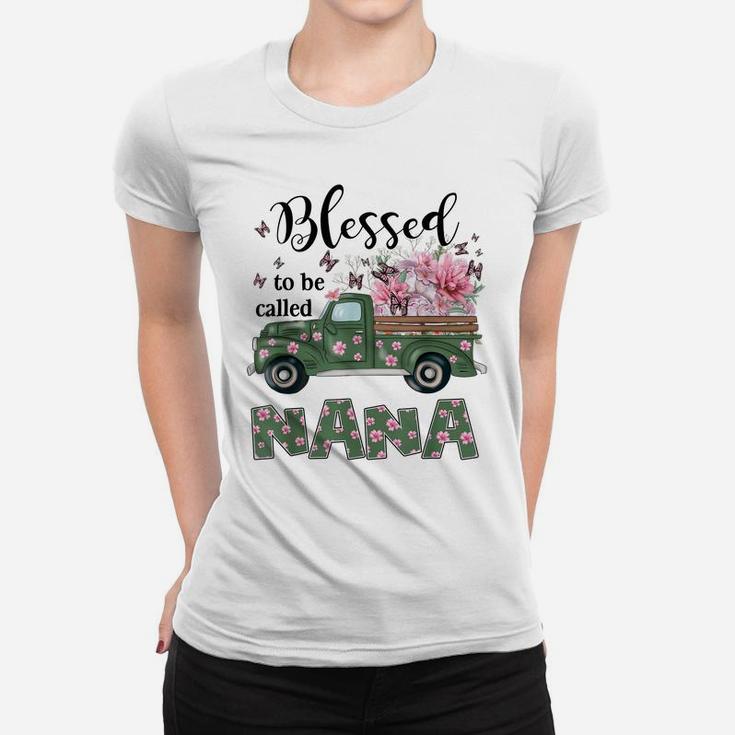 Blessed To Be Called Nana Truck Flower Women T-shirt