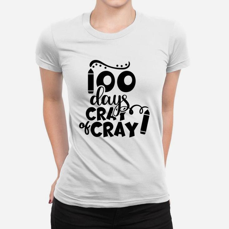 Cute 100 Days Of Cray Cray Cute Gift For 100th Day Of School Women T-shirt