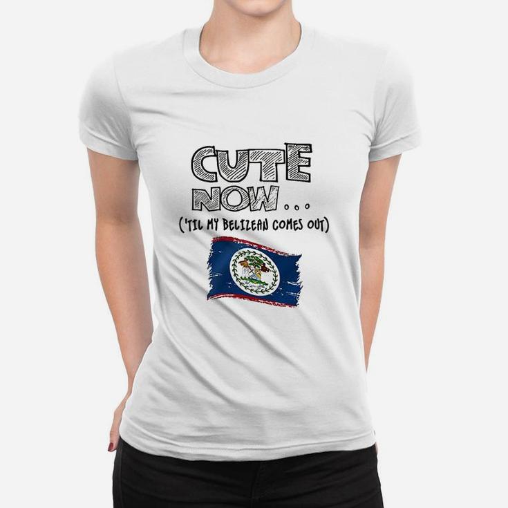 Cute Now Belize 'Til My Belizean Comes Out Women T-shirt