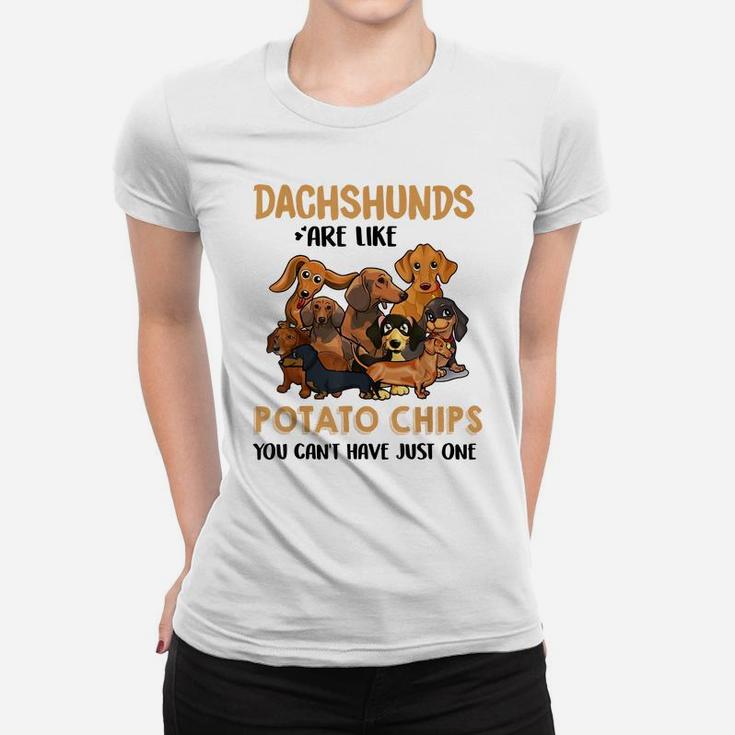 Dachshund Are Like Potato Chips You Can't Have Just One Women T-shirt