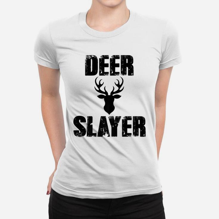 Deer Slayer Hunter Killer Buck Hunting Season Women T-shirt
